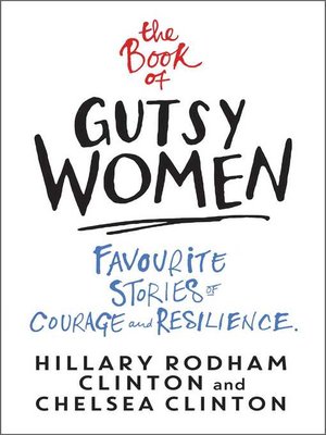cover image of The Book of Gutsy Women: Favourite Stories of Courage and Resilience